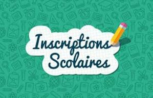 INSCRIPTION SCOLAIRE 2024-2025